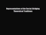PDF Representations of the Social: Bridging Theoretical Traditions  Read Online