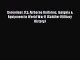 Read Geronimo!: U.S. Airborne Uniforms Insignia & Equipment in World War II (Schiffer Military