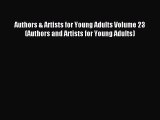 Read Authors & Artists for Young Adults Volume 23 (Authors and Artists for Young Adults) Ebook