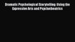 PDF Dramatic Psychological Storytelling: Using the Expressive Arts and Psychotheatrics  EBook