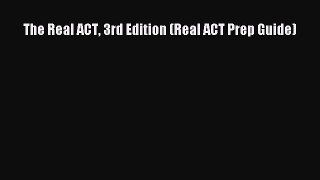 Read The Real ACT 3rd Edition (Real ACT Prep Guide) Ebook Free