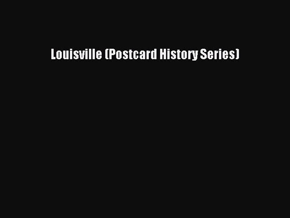 Read Louisville (Postcard History Series) Ebook Online