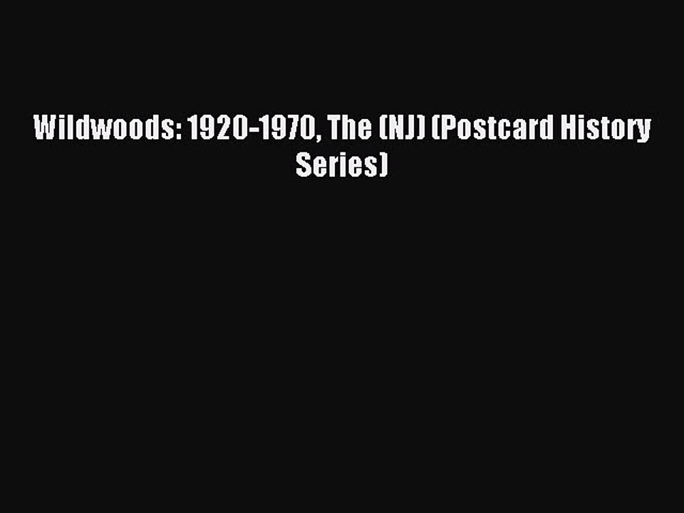 Download Wildwoods: 1920-1970 The (NJ) (Postcard History Series) Ebook Online