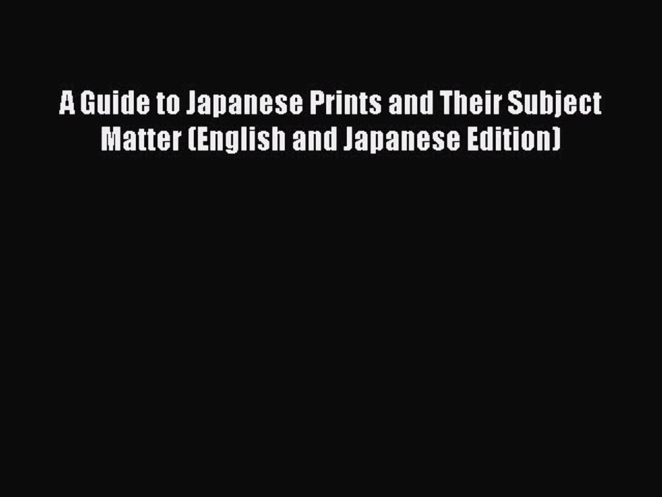 Read A Guide to Japanese Prints and Their Subject Matter (English and Japanese Edition) Ebook
