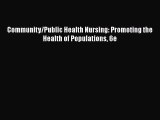 Download Community/Public Health Nursing: Promoting the Health of Populations 6e Free Books