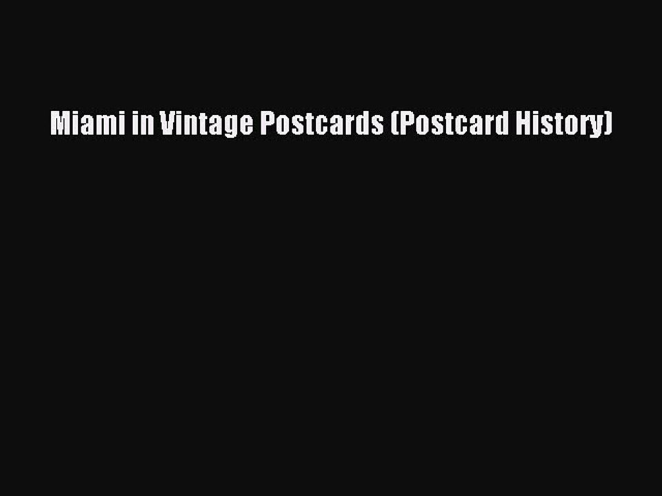 Read Miami in Vintage Postcards (Postcard History) Ebook Free