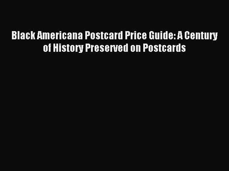 Download Black Americana Postcard Price Guide: A Century of History Preserved on Postcards
