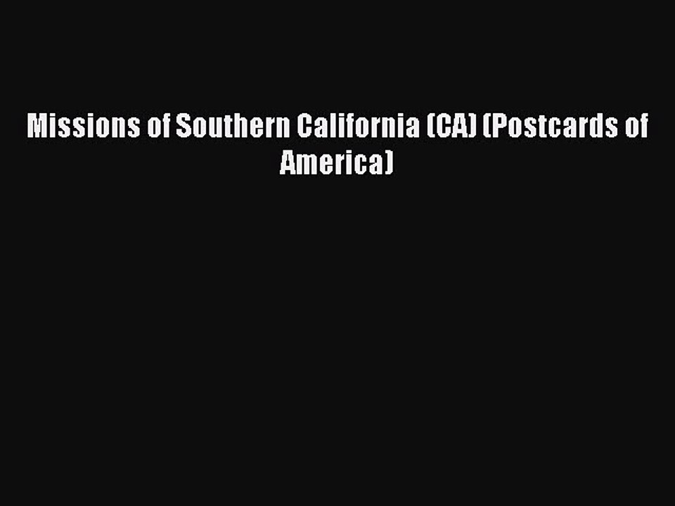 Read Missions of Southern California (CA) (Postcards of America) PDF Free