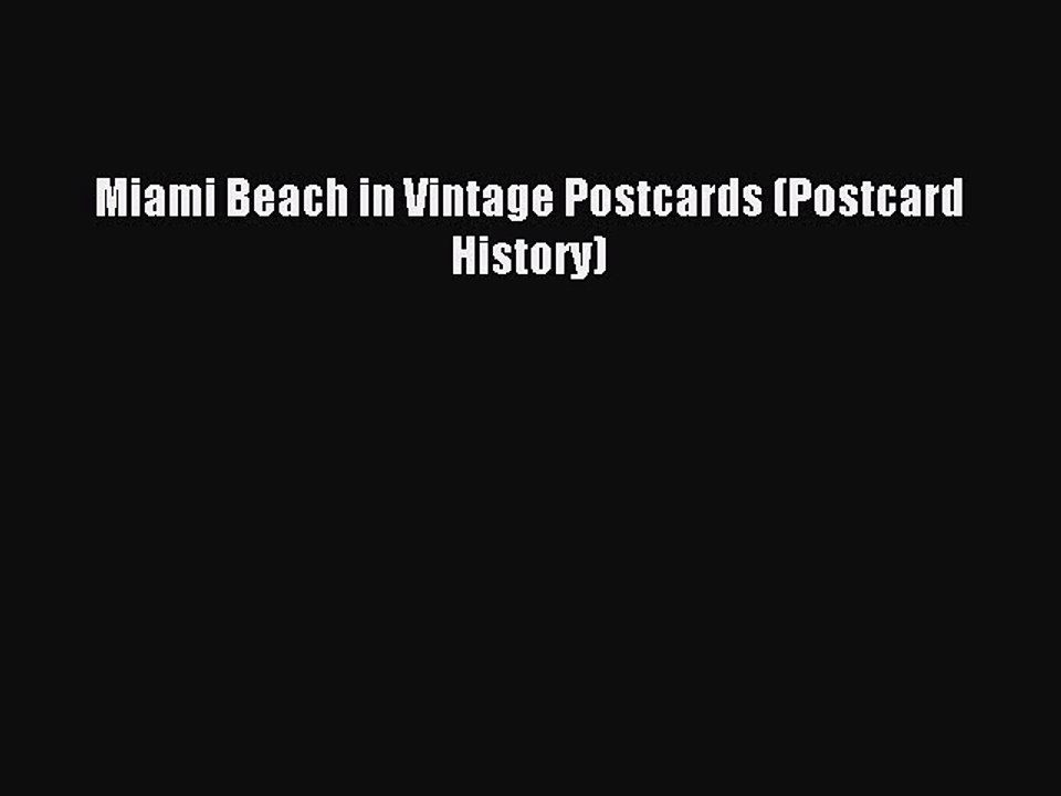 Download Miami Beach in Vintage Postcards (Postcard History) PDF Online
