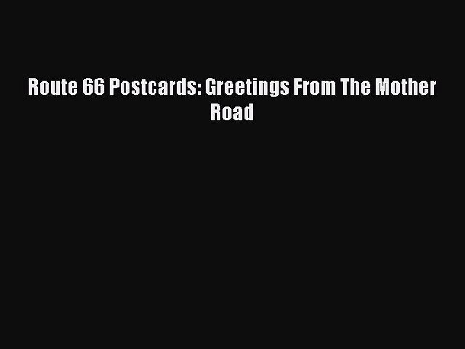 Read Route 66 Postcards: Greetings From The Mother Road Ebook Free