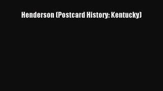 Read Henderson (Postcard History: Kentucky) Ebook Free