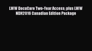 PDF LWW DocuCare Two-Year Access plus LWW NDH2016 Canadian Edition Package  Read Online