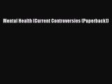 Read Mental Health (Current Controversies (Paperback)) Ebook Free