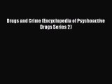 Read Drugs and Crime (Encyclopedia of Psychoactive Drugs Series 2) Ebook Free