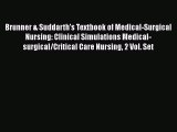 Download Brunner & Suddarth's Textbook of Medical-Surgical Nursing: Clinical Simulations Medical-surgical/Critical