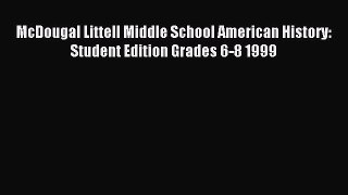 Read McDougal Littell Middle School American History: Student Edition Grades 6-8 1999 Ebook