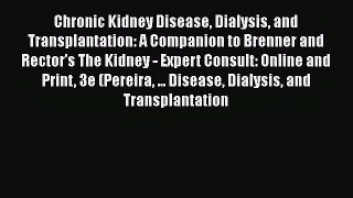 Download Chronic Kidney Disease Dialysis and Transplantation: A Companion to Brenner and Rector's