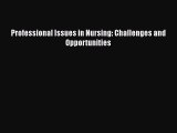 PDF Professional Issues in Nursing: Challenges and Opportunities  EBook