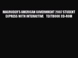 Download MAGRUDER'S AMERICAN GOVERNMENT 2007 STUDENT EXPRESS WITH INTERACTIVE    TEXTBOOK CD-ROM