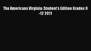 Read The Americans Virginia: Student's Edition Grades 9-12 2011 Ebook Free