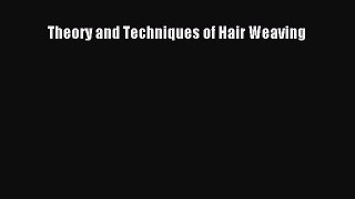 [Download] Theory and Techniques of Hair Weaving# [Download] Online