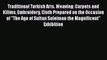 [PDF] Traditional Turkish Arts. Weaving: Carpets and Kilims Embroidery Cloth Prepared on the