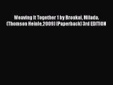 [Download] Weaving It Together 1 by Broukal Milada. (Thomson Heinle2009) [Paperback] 3rd EDITION#