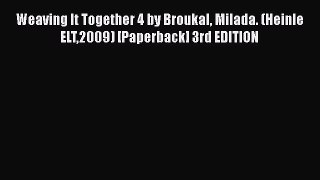 [PDF] Weaving It Together 4 by Broukal Milada. (Heinle ELT2009) [Paperback] 3rd EDITION# [Download]