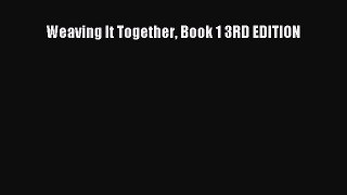 [Download] Weaving It Together Book 1 3RD EDITION# [PDF] Full Ebook