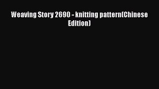 [PDF] Weaving Story 2690 - knitting pattern(Chinese Edition)# [Read] Online