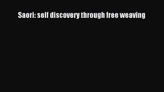 [Download] Saori: self discovery through free weaving# [PDF] Full Ebook
