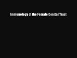 Download Immunology of the Female Genital Tract Free Books