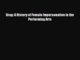 Download Drag: A History of Female Impersonation in the Performing Arts  EBook