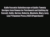PDF Kaffe Fassett's Kaleidoscope of Quilts: Twenty Designs from Rowan for Patchwork and Quilting