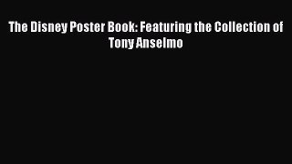 Read The Disney Poster Book: Featuring the Collection of Tony Anselmo Ebook Free