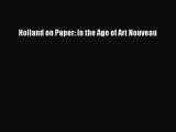 Read Holland on Paper: In the Age of Art Nouveau Ebook Free