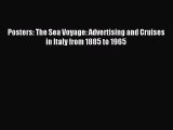 Read Posters: The Sea Voyage: Advertising and Cruises in Italy from 1885 to 1965 Ebook Free