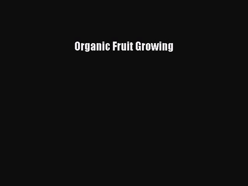 [PDF] Organic Fruit Growing# [PDF] Full Ebook