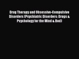 Read Drug Therapy and Obsessive-Compulsive Disorders (Psychiatric Disorders: Drugs & Psychology