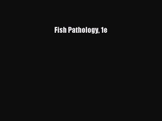 PDF Fish Pathology 1e  EBook