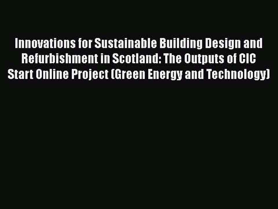 [PDF] Innovations for Sustainable Building Design and Refurbishment in Scotland: The Outputs