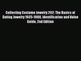 Download Collecting Costume Jewelry 202: The Basics of Dating Jewelry 1935-1980 Identification