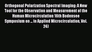 PDF Orthogonal Polarization Spectral Imaging: A New Tool for the Observation and Measurement