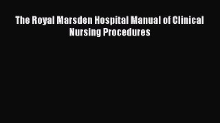 Download The Royal Marsden Hospital Manual of Clinical Nursing Procedures  EBook