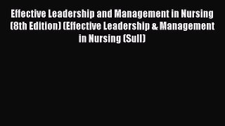 PDF Effective Leadership and Management in Nursing (8th Edition) (Effective Leadership & Management