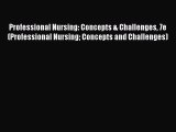 PDF Professional Nursing: Concepts & Challenges 7e (Professional Nursing Concepts and Challenges)