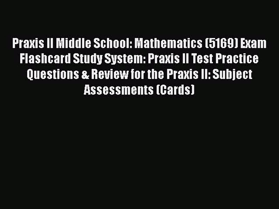 PDF Praxis II Middle School: Mathematics (5169) Exam Flashcard Study System: Praxis II Test