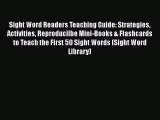 PDF Sight Word Readers Teaching Guide: Strategies Activities Reproducilbe Mini-Books & Flashcards