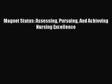 Download Magnet Status: Assessing Pursuing And Achieving Nursing Excellence  Read Online
