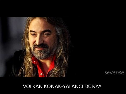 Volkan Konak Yalancı Dünya